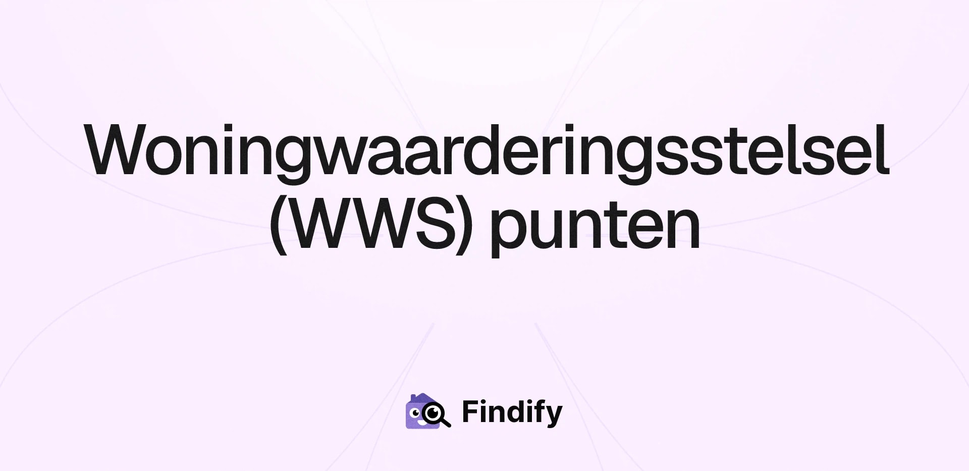 Woningwaarderingsstelsel (WWS) punten: is jouw huur eerlijk?